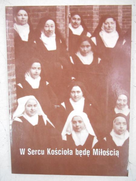 Słomka Walerian (red.) - W Sercu Kościoła będę Miłością