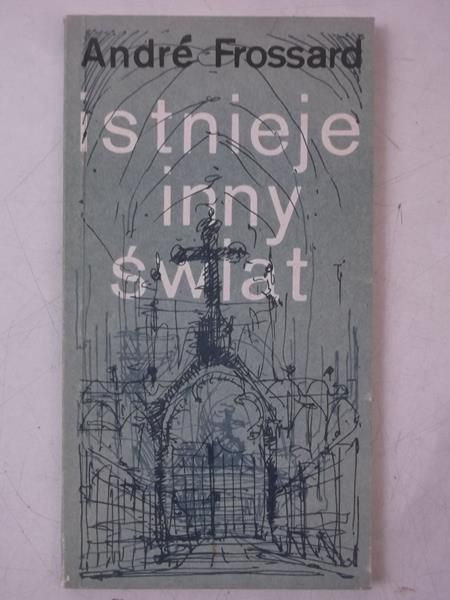 Frossard Andre - Istnieje inny świat