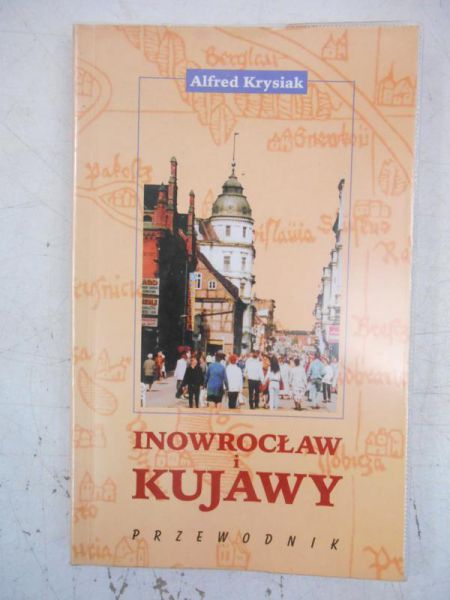 Inowrocław i Kujawy. Przewodnik