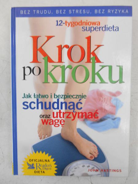 Hastings John - Krok po kroku. Jak łatwo i bezpiecznie schudnąć oraz utrzymać wagę