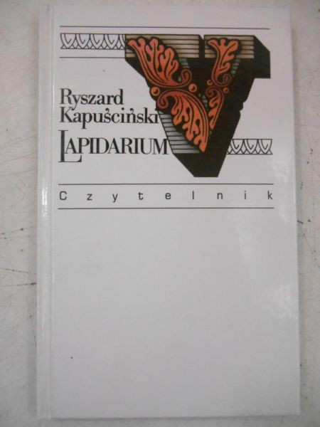 Kapuściński Ryszard - Lapidarium V