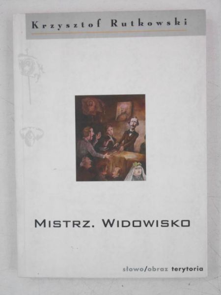 Rutkowski Krzysztof - Mistrz. Widowisko