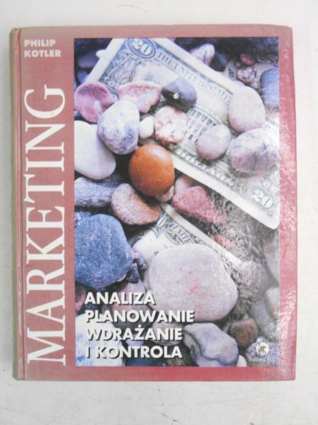 Marketing. Analiza, planowanie, wdrażanie kontrola