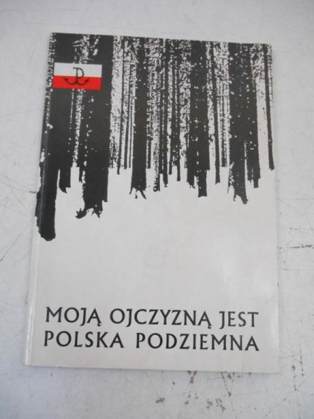 Moją ojczyzną jest polska podziemna