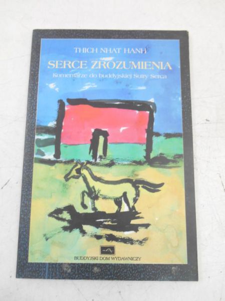 Hanh Thich Nhat - Serce zrozumienia