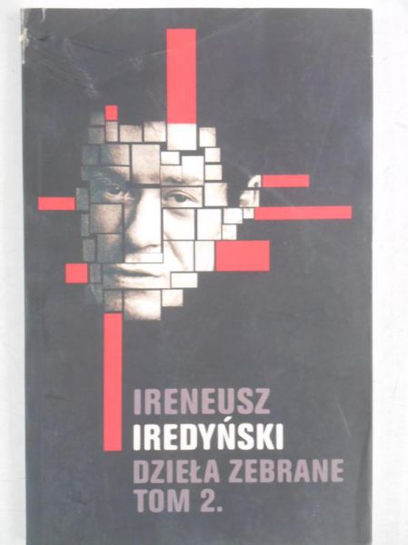 Iredyński Ireneusz - Dzieła zebrane Tom 2.