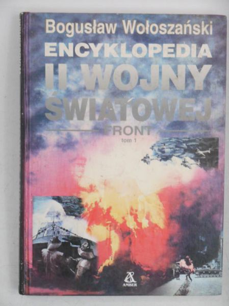 Encyklopedia II Wojny Światowej. Front, Tom I