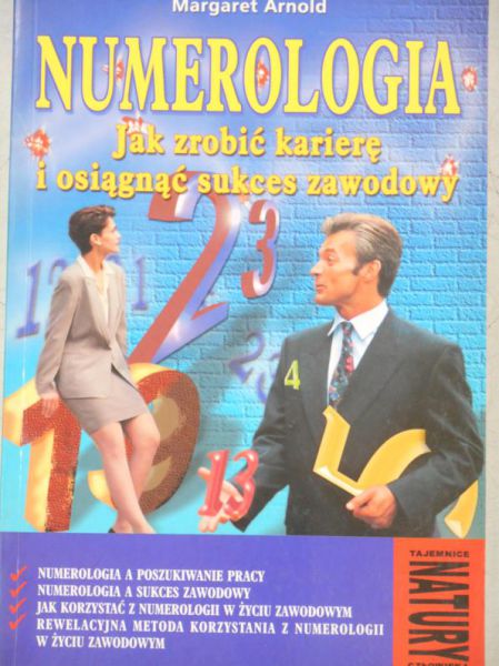 Arnold Margaret - Numerologia. Jak zrobić karierę i osiągnąć sukces zawodowy