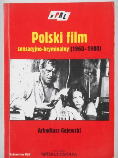 Gajewski Arkadiusz - Polski film sensacyjno-kryminalny (1960-1980)