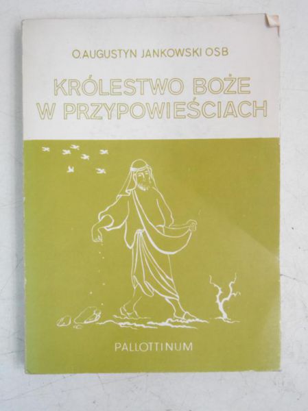 Jankowski Augustyn - Królestwo Boże w przypowieściach