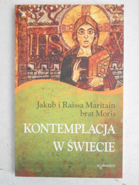 Maritain Jakub - Kontemplacja w świecie