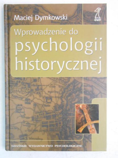Dymkowski Maciej - Wprowadzenie do psychologii historycznej