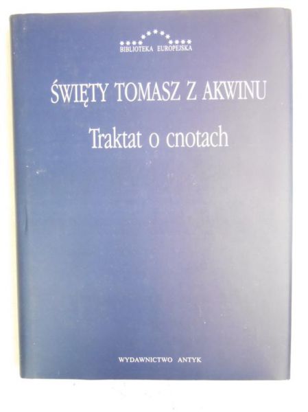 Święty Tomasz z Akwinu - Traktat o cnotach