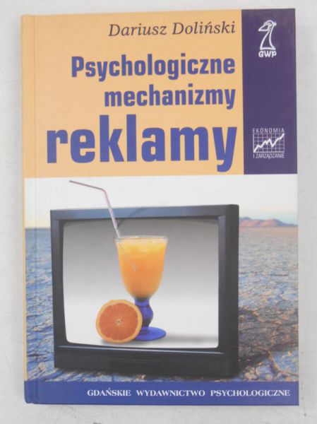 Doliński Dariusz - Psychologiczne mechanizmy reklamy