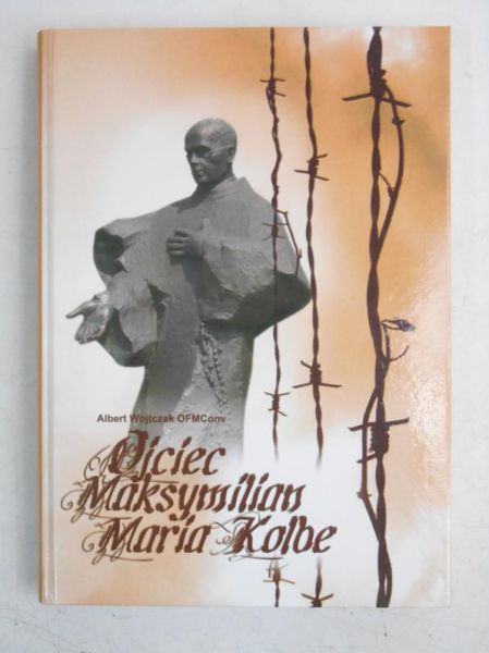 Wojtczak Albert - Ojciec Maksymilian Maria Kolbe