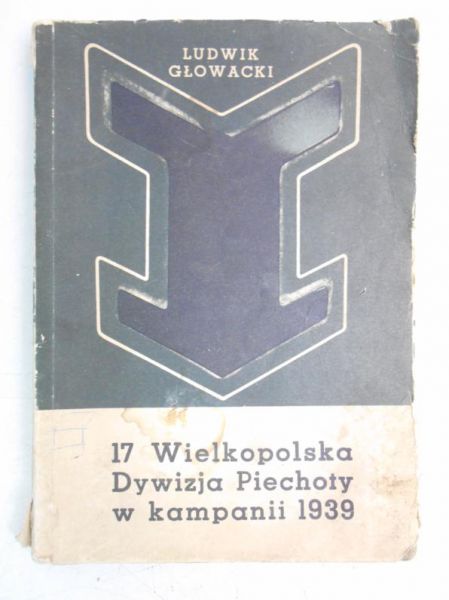 Głowacki Ludwik - 17 Wielkopolska Dywizja Piechoty w Kompanii 1939