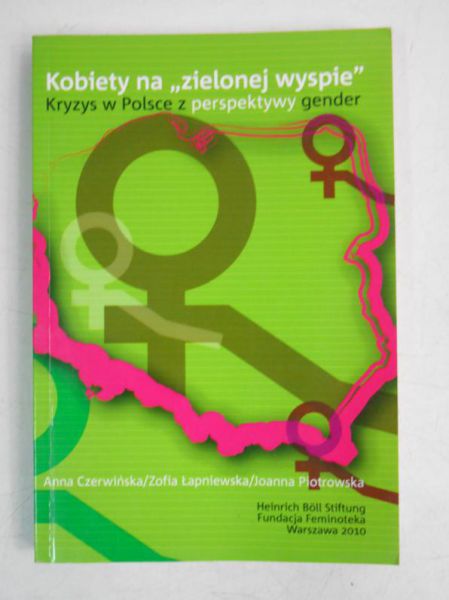 Kobiety na ,,zielonej wyspie". Kryzys w Polsce z perspektywy gender