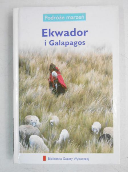 Podróże marzeń, Ekwador i Galapagos