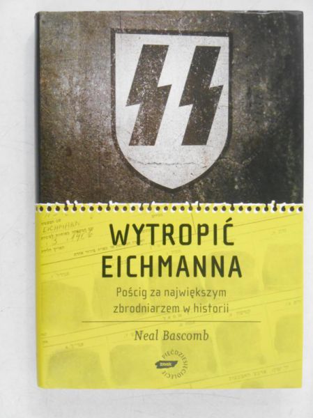 Bascomb Neal - Wytropić Eichmanna
