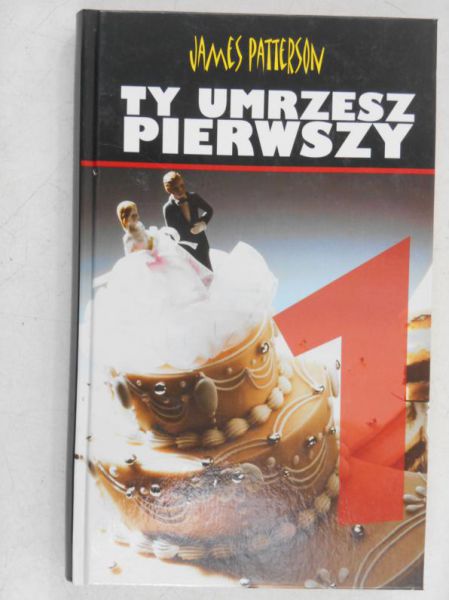 Ty umrzesz pierwszy