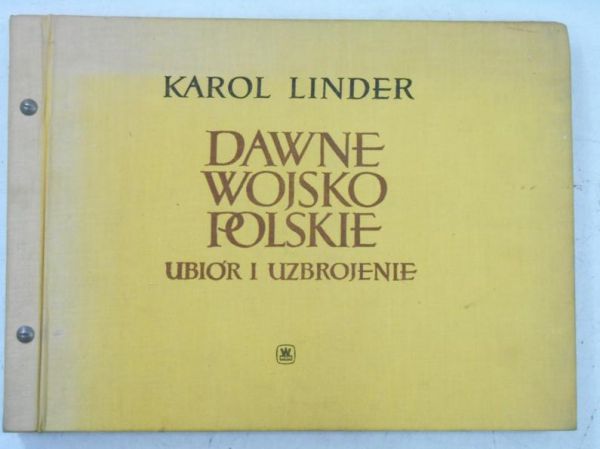 Dawne wojsko polskie. Ubiór i uzbrojenie