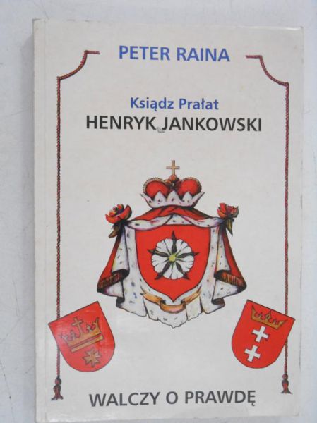 Ksiądz Prałat Henryk Jankowski walczy o prawdę