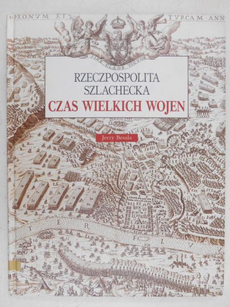 Rzeczpospolita szlachecka. Czas wielkich wojen