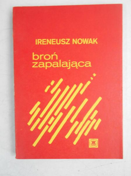 Nowak Ireneusz - Broń zapalająca