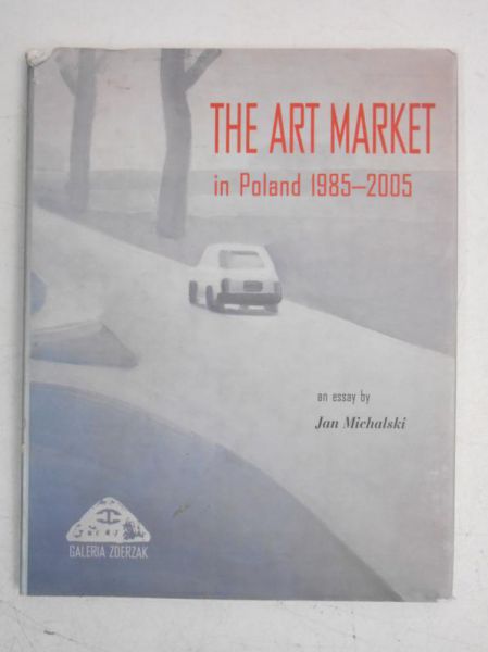 Michalski Jan - The Art Market in Poland 1985-2005