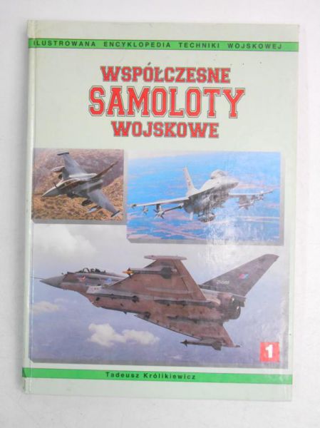 Królikiewicz Tadeusz  - Współczesne samoloty wojskowe