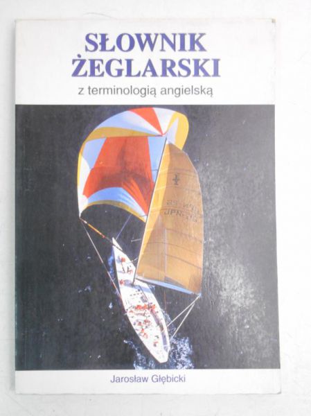 Głębicki Jarosław - Słownik żeglarski z terminologią angielską