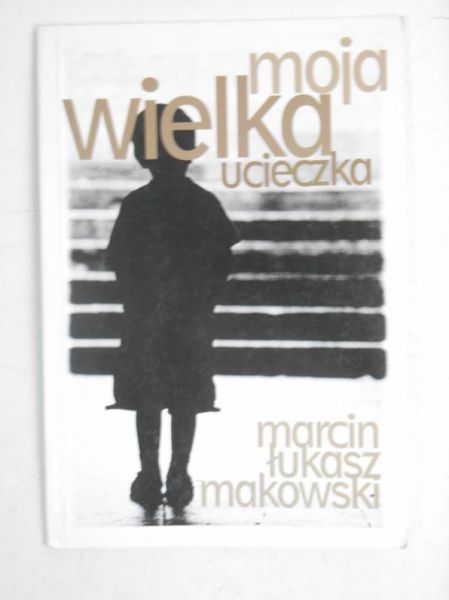 Moja wielka ucieczka