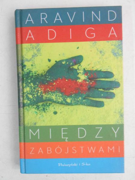 Adiga Aravind - Między zabójstwami