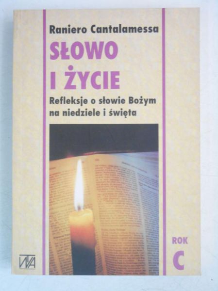 Cantalamessa Raniero - Słowo i życie.  Rok C