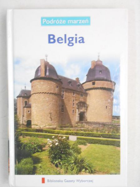 Binkowska Magdalena - Podróże marzeń: Belgia