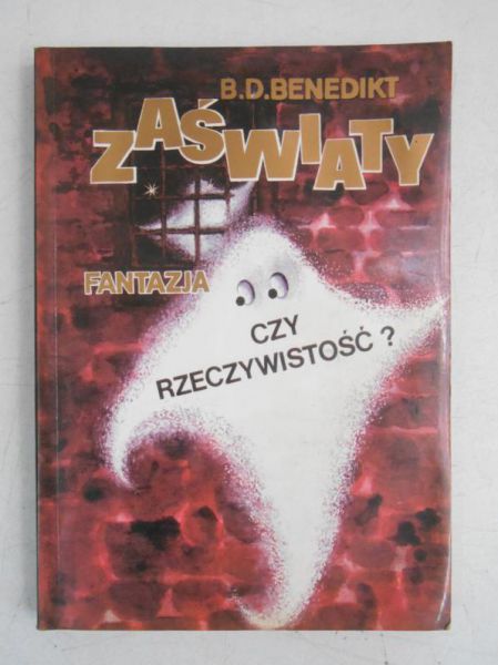 Zaświaty. Fantazja czy rzeczywistość?