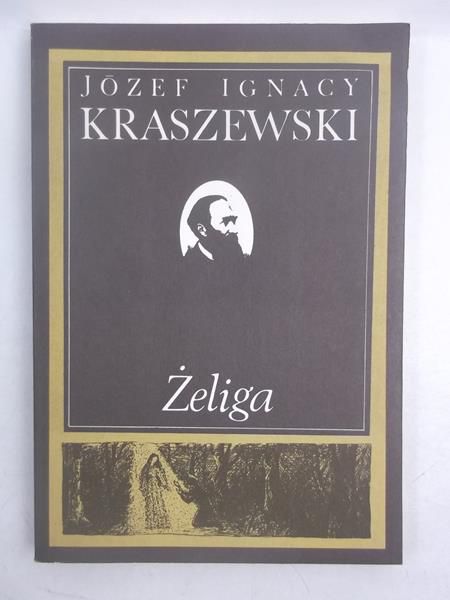 Kraszewski Józef - Żeliga