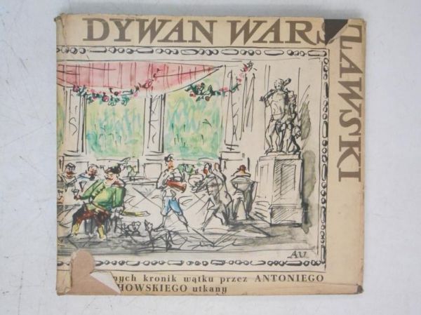 Dywan Warszawski z dawnych kronik wątku przez Antoniego Uniechowskiego utkany