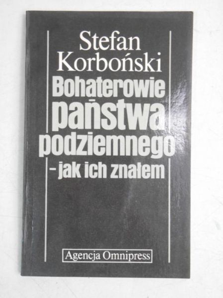 Bohaterowie państwa poddziemnego-jak ich znałem