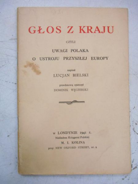 Bielski Lucjan - Głos z kraju czyli uwagii o ustroju przyszłej Europy