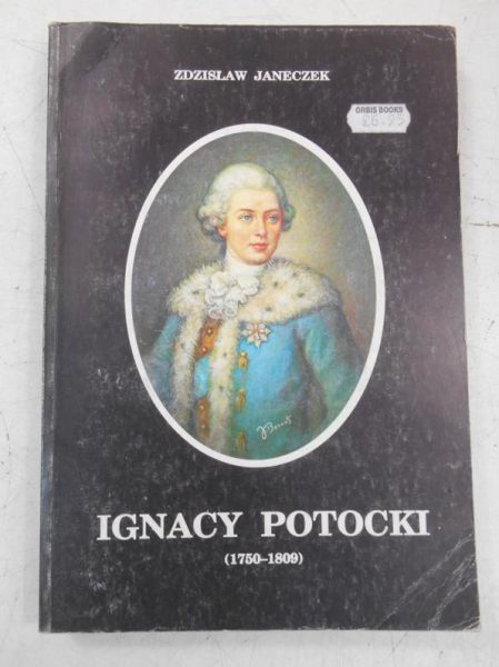 Janeczek Zdzisław - Ignacy Potocki (1750-1809)