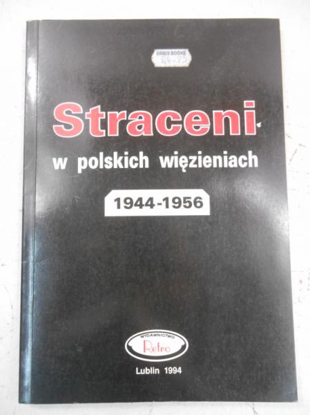 Pająk Sławomir - Straceni w polskich więzieniach 1944-1956