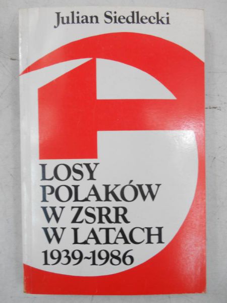 Losy Polaków w ZSRR w latach 1939-1986