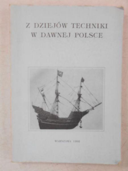 Z dziejów techniki w dawnej Polsce