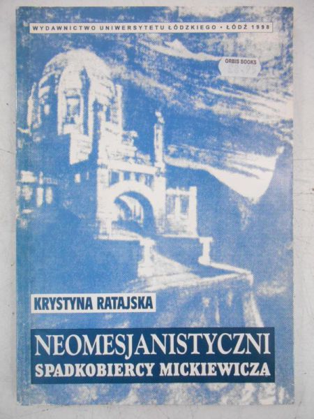 Neomesjanistyczni spadkobiercy Mickiewicza