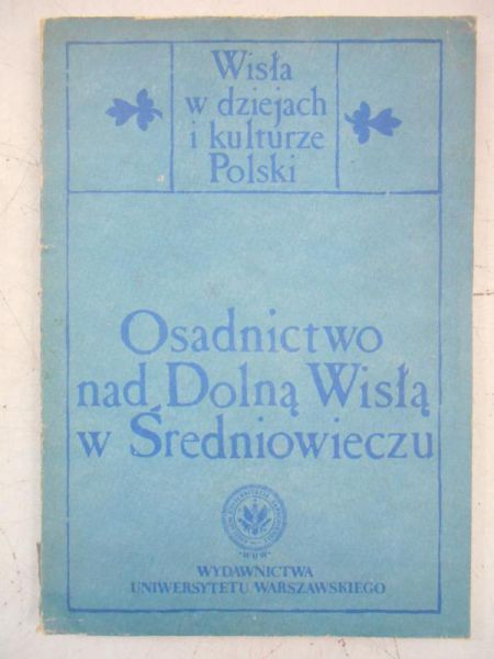 Osadnictwo nad Dolną Wisłą w Średniowieczu