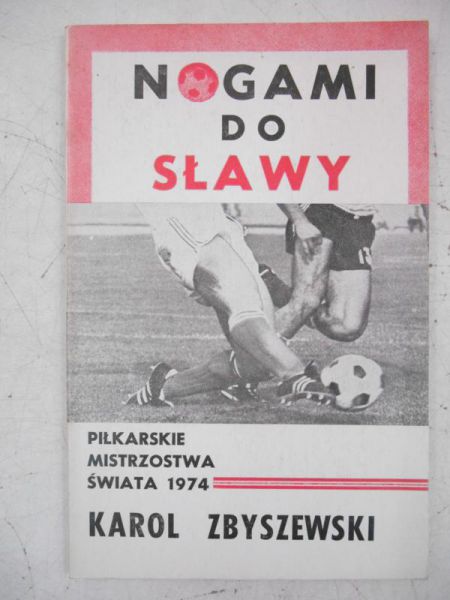 Nogami do sławy. Piłkarskie Mistrzostwa Świata 1974