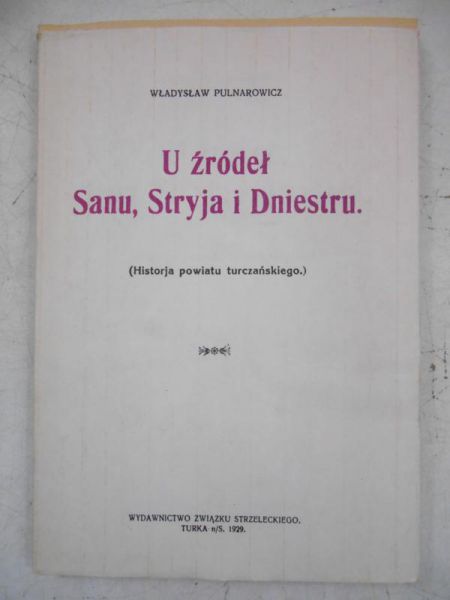U źródeł Sanu, Stryja i Dniestru, reprint z 1929 r.
