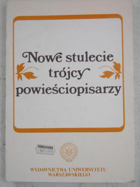 Nowe stulecie trójcy powieściopisarzy