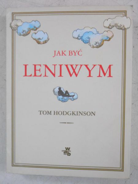 Hodgkinson Tom - Jak być leniwym